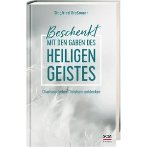 Produktbild des Artikels Beschenkt mit den Gaben des Heiligen Geistes (Buch - Gebunden)