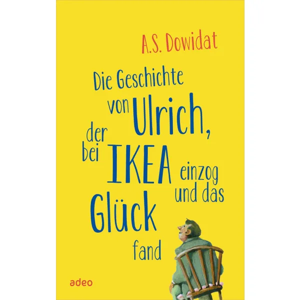 Produktbild des Artikels Die Geschichte von Ulrich, der bei IKEA einzog und das Glück fand (Buch - Gebunden)