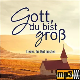Produktbild des Artikels Gott, du bist groß (MP3-Album - Download)