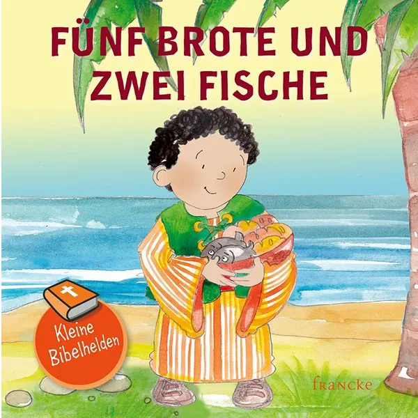 Produktbild des Artikels Kleine Bibelhelden - Fünf Brote & zwei Fische (Buch - Geheftet)