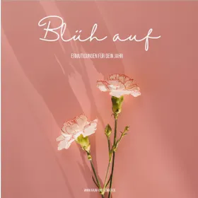 Produktbild des Artikels Tischkalender "Blüh auf" immerwährend (Kalender - Spiralbindung)