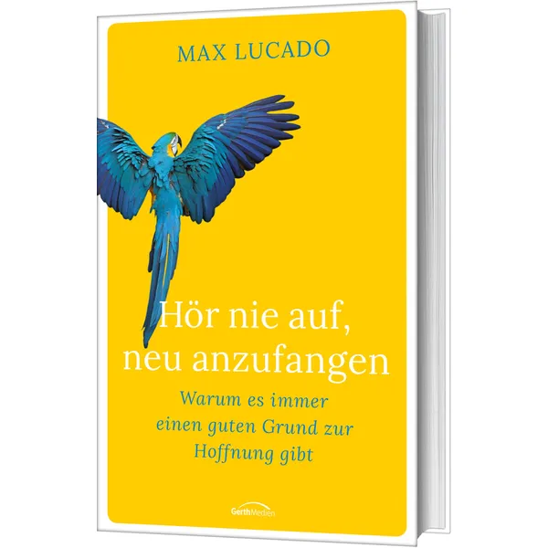 Produktbild des Artikels Hör nie auf, neu anzufangen (Buch - Gebunden)