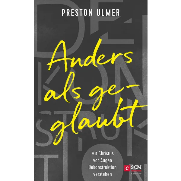 Produktbild des Artikels Anders als geglaubt - Mit Christus vor Augen Dekonstruktion verstehen (E-Book - ePUB Datei)