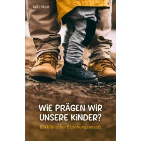 Produktbild des Artikels Wie prägen wir unsere Kinder? (Buch - Hardcover)