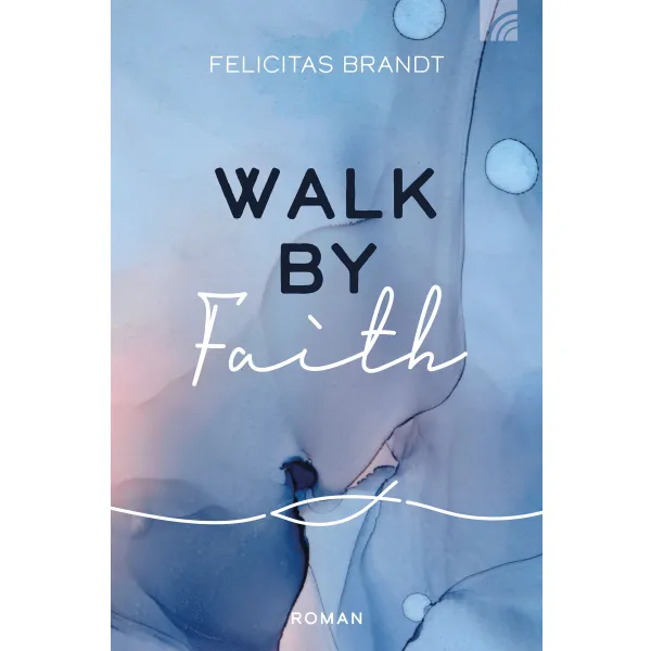 Produktbild des Artikels Walk by Faith (Buch - Klappenbroschur)