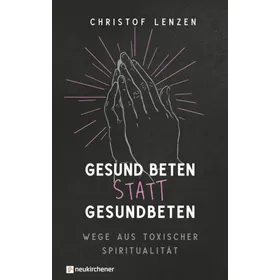 Produktbild des Artikels Gesund beten statt gesundbeten (Buch - Klappenbroschur)