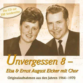 Produktbild des Artikels Unvergessen 8 - Elsa & Ernst-August Eicker mit Chor (MP3-Album - Download)