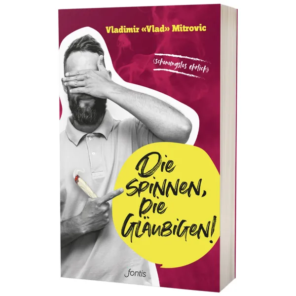 Produktbild des Artikels Die spinnen, die Gläubigen! (Buch - Klappenbroschur)