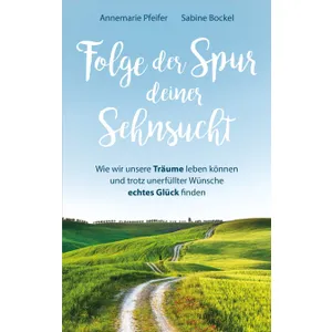 Produktbild des Artikels Folge der Spur deiner Sehnsucht (E-Book - ePUB Datei)