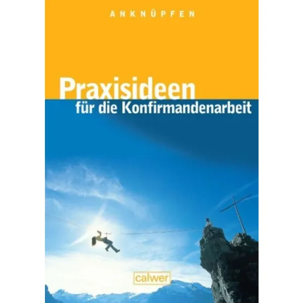 Produktbild des Artikels Anknüpfen - Praxisideen für die Konfirmandenarbeit (Buch - Kartoniert)