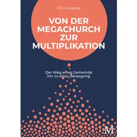Produktbild des Artikels Von der Megachurch zur Multiplikation (Buch - Paperback)