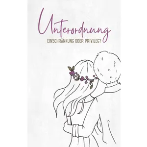 Produktbild des Artikels Unterordnung - Einschränkung oder Privileg? (Buch - Taschenbuch)