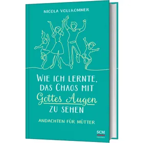 Produktbild des Artikels Wie ich lernte, das Chaos mit Gottes Augen zu sehen (Buch - Gebunden)