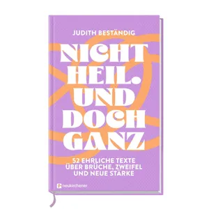 Produktbild des Artikels Nicht heil. Und doch ganz (Buch - Hardcover)