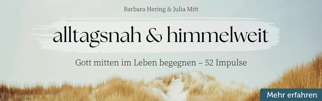 Banner zu alltagsnah & himmelweit