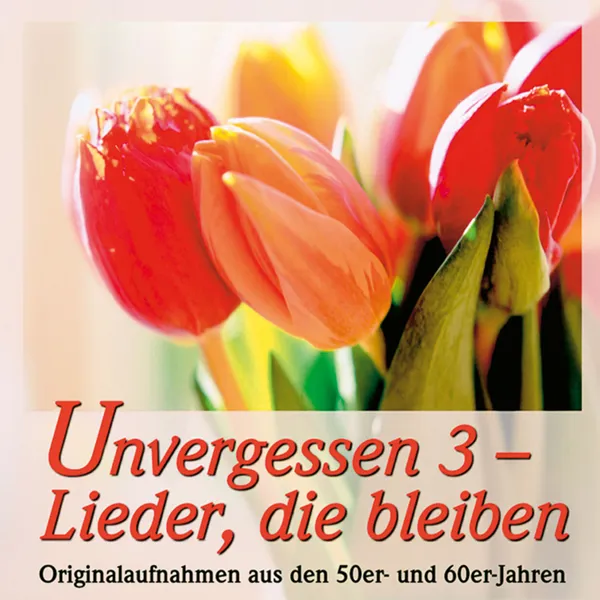 Produktbild des Artikels Unvergessen 3 - Lieder, die bleiben (MP3-Album - Download)