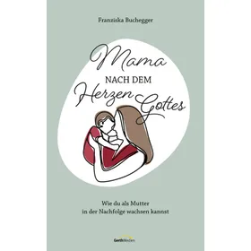 Produktbild des Artikels Mama nach dem Herzen Gottes (E-Book - ePUB Datei)