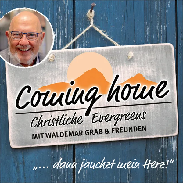 Produktbild des Artikels Coming home - ... dann jauchzt mein Herz (MP3-Album - Download)