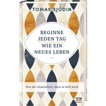 Produktbild des Artikels Beginne jeden Tag wie ein neues Leben (Buch - Gebunden)