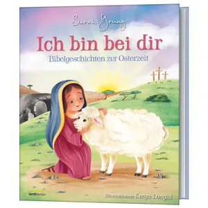 Produktbild des Artikels Ich bin bei dir - Bibelgeschichten zur Osterzeit (Buch - Gebunden)