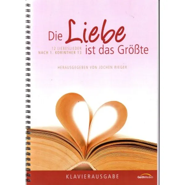 Produktbild des Artikels Die Liebe ist das größte - Klavierausgabe (Liederbuch - Spiralbindung)