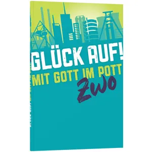 Produktbild des Artikels Glück auf! Mit Gott im Pott ZWO (Buch - Kartoniert)