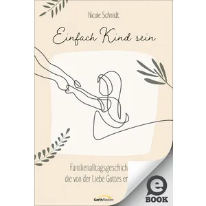 Produktbild des Artikels Einfach Kind sein (E-Book - ePUB Datei)
