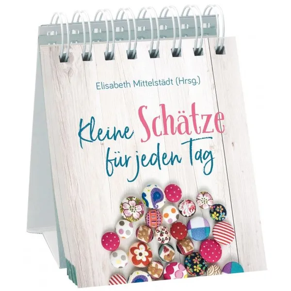 Produktbild des Artikels Kleine Schätze für jeden Tag - Tischaufsteller (Kalender - Spiralbindung)