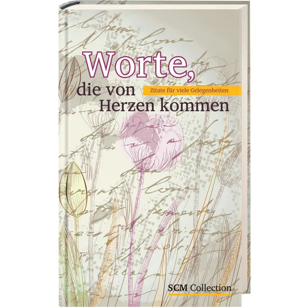 Produktbild des Artikels Worte, die von Herzen kommen (Buch - Hardcover)