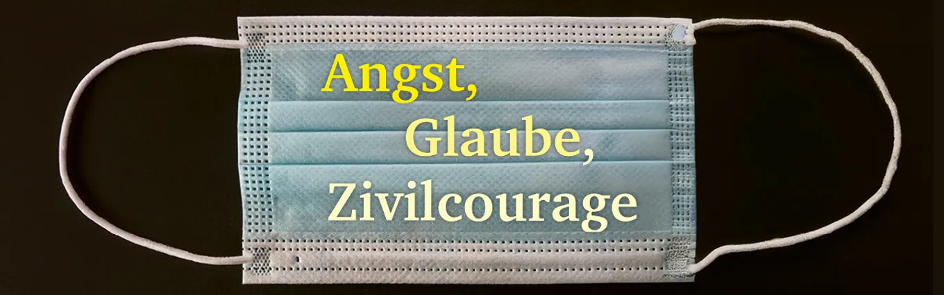 Banner zu Angst, Glaube, Zivilcourage