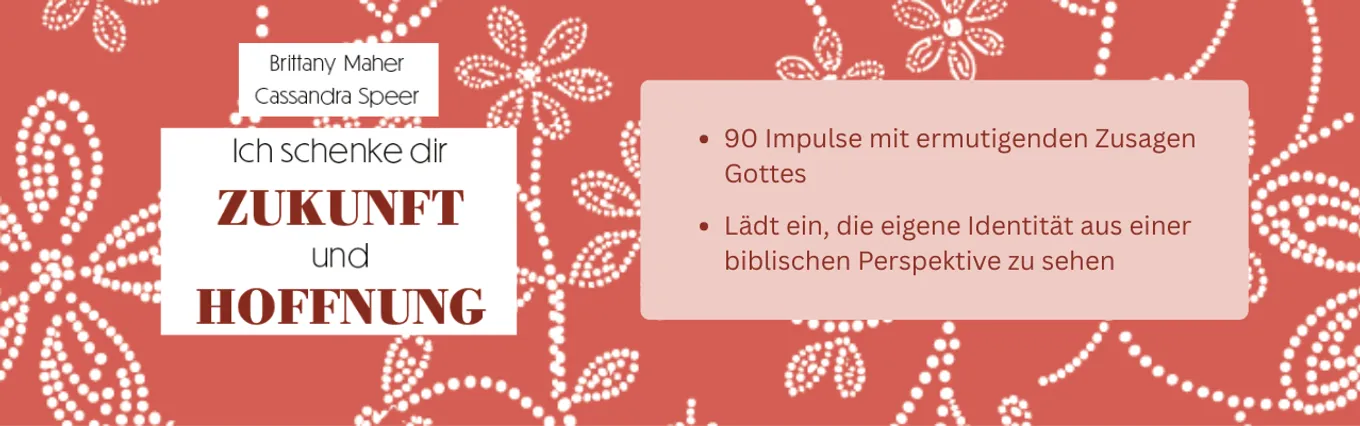 Banner zu Ich schenke dir Zukunft und Hoffnung