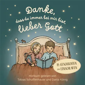 Produktbild des Artikels Danke, dass du immer bei mir bist, lieber Gott - Hörbuch (Hörbuch/Hörspiel - CD)