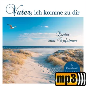 Produktbild des Artikels Vater, ich komme zu dir (MP3-Album - Download)