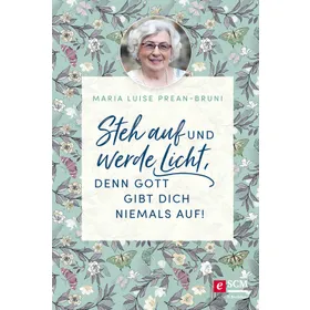 Produktbild des Artikels Steh auf und werde Licht, denn Gott gibt dich niemals auf! (E-Book - ePUB Datei)