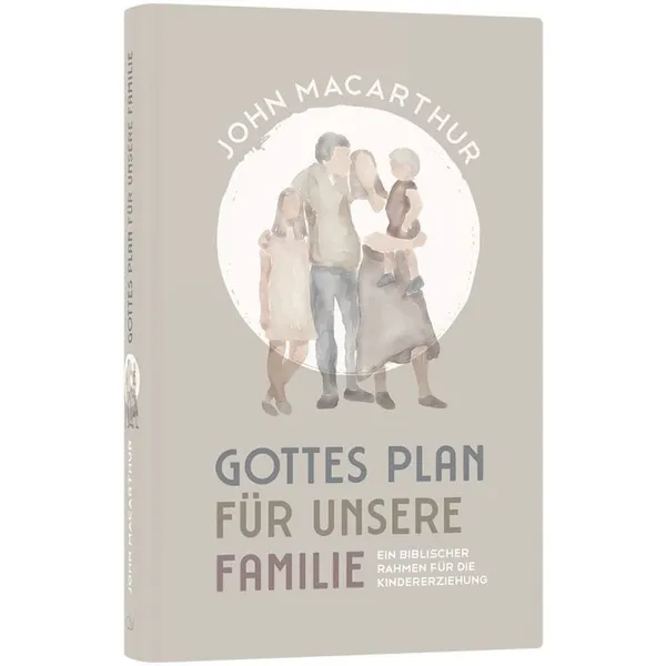 Produktbild des Artikels Gottes Plan für unsere Familie (Buch - Hardcover)