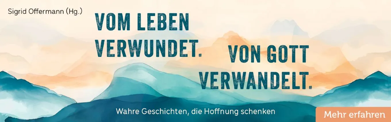 Banner zu Vom Leben verwundet. Von Gott verwandelt.