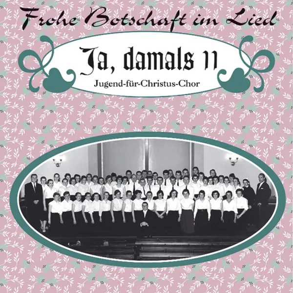 Produktbild des Artikels Ja, damals 11 - Jugend-für-Christus-Chor (MP3-Album - Download)