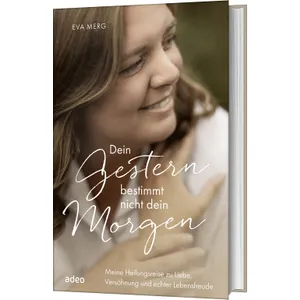 Produktbild des Artikels Dein Gestern bestimmt nicht dein Morgen (Buch - Gebunden)