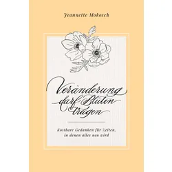 Produktbild des Artikels Veränderung darf Blüten tragen (Buch - Hardcover)