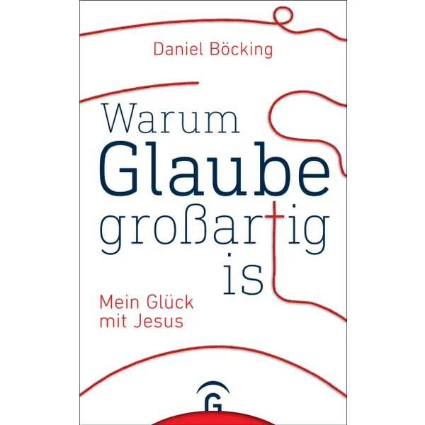 Produktbild des Artikels Warum Glaube großartig ist (Buch - Gebunden)