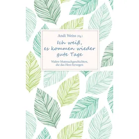 Produktbild des Artikels Ich weiß, es kommen wieder gute Tage (E-Book - ePUB Datei)