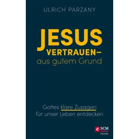 Produktbild des Artikels Jesus vertrauen - aus gutem Grund (E-Book - ePUB Datei)
