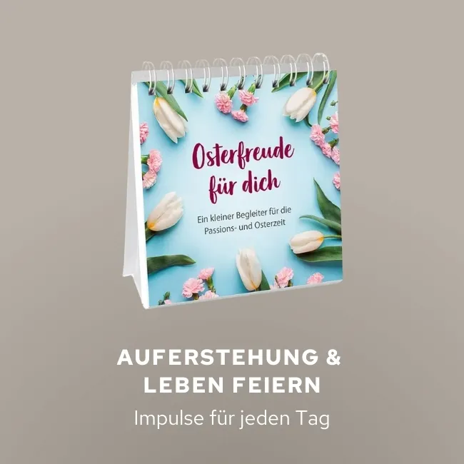 Auferstehung & Leben feiern - Impulse für jeden Tag