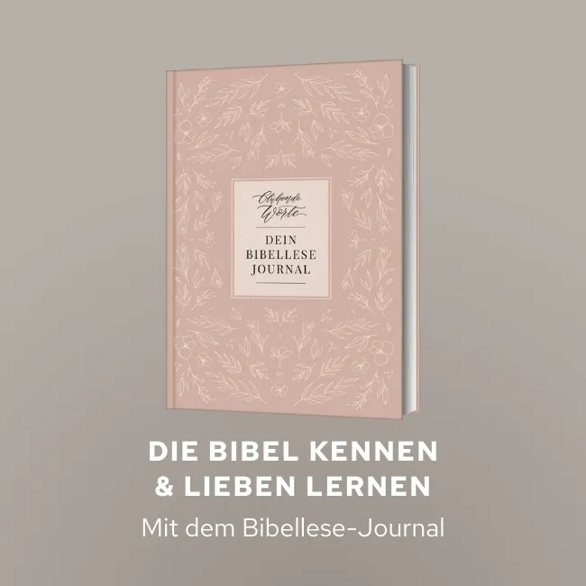 Die Bibel kennen & lieben lernen mit dem Bibellese-Journal