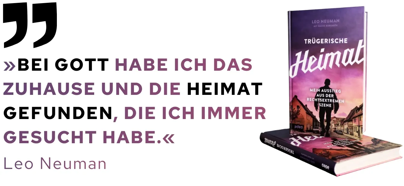 »Bei Gott habe ich das Zuhause und die Heimat gefunden, die ich immer gesucht habe.« Leo Neuman