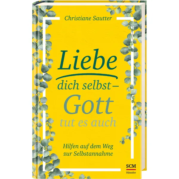 Produktbild des Artikels Liebe dich selbst - Gott tut es auch (Buch - Gebunden)