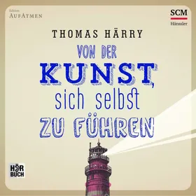 Produktbild des Artikels Von der Kunst, sich selbst zu führen - Hörbuch (MP3-Hörbuch - Download)