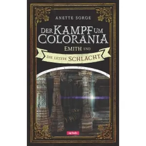 Produktbild des Artikels Der Kampf um Colorania: Emith und die letzte Schlacht Bd.7 (Buch - Hardcover)