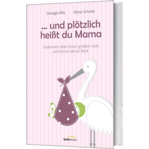 Produktbild des Artikels Und plötzlich heißt du Mama (Buch - Gebunden)