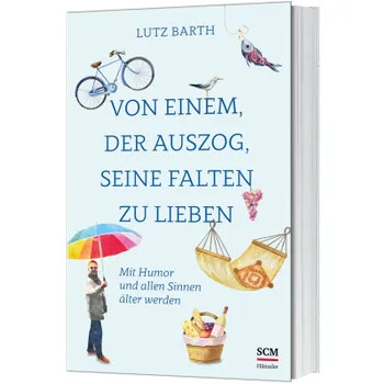 Produktbild des Artikels Von einem, der auszog, seine Falten zu lieben (Buch - Klappenbroschur)